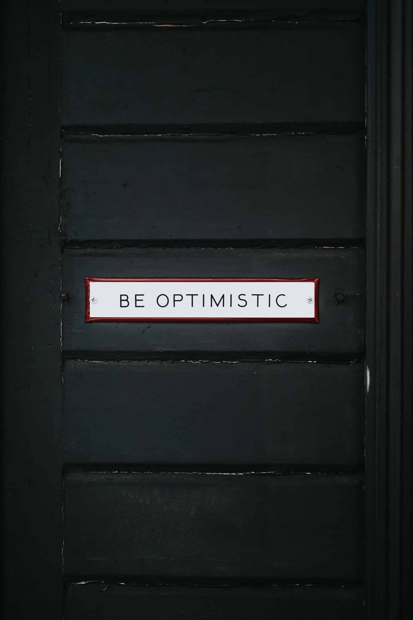 be optimistic